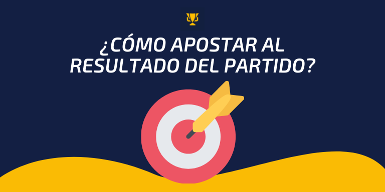 ¿Cómo apostar al resultado del partido?