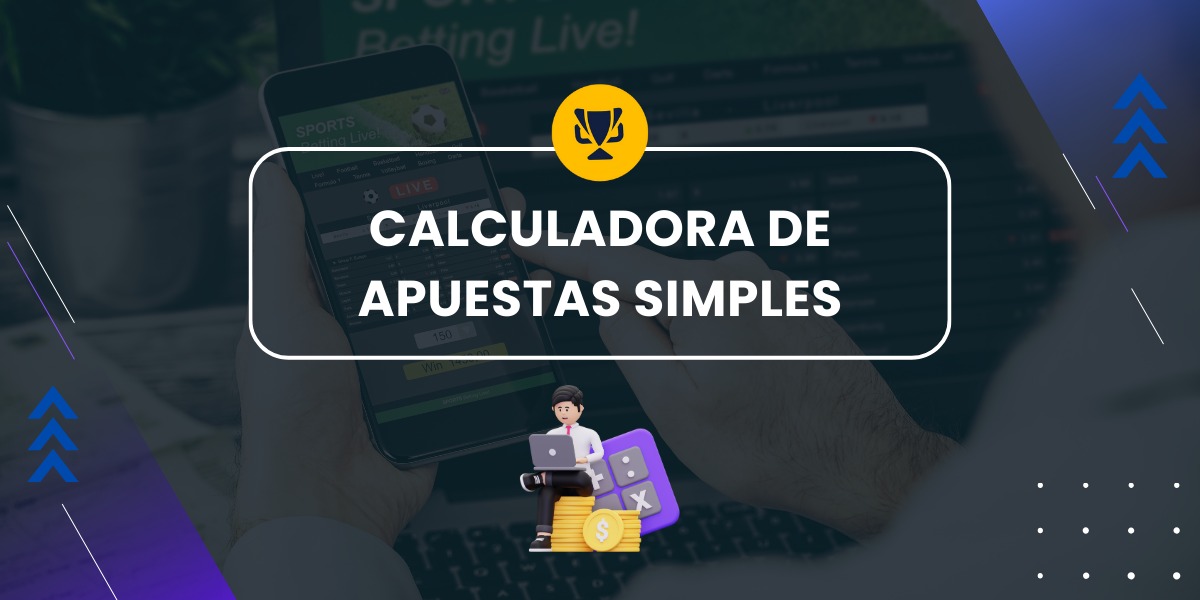 Calculadora de apuestas simples: calcula tus ganancias potenciales