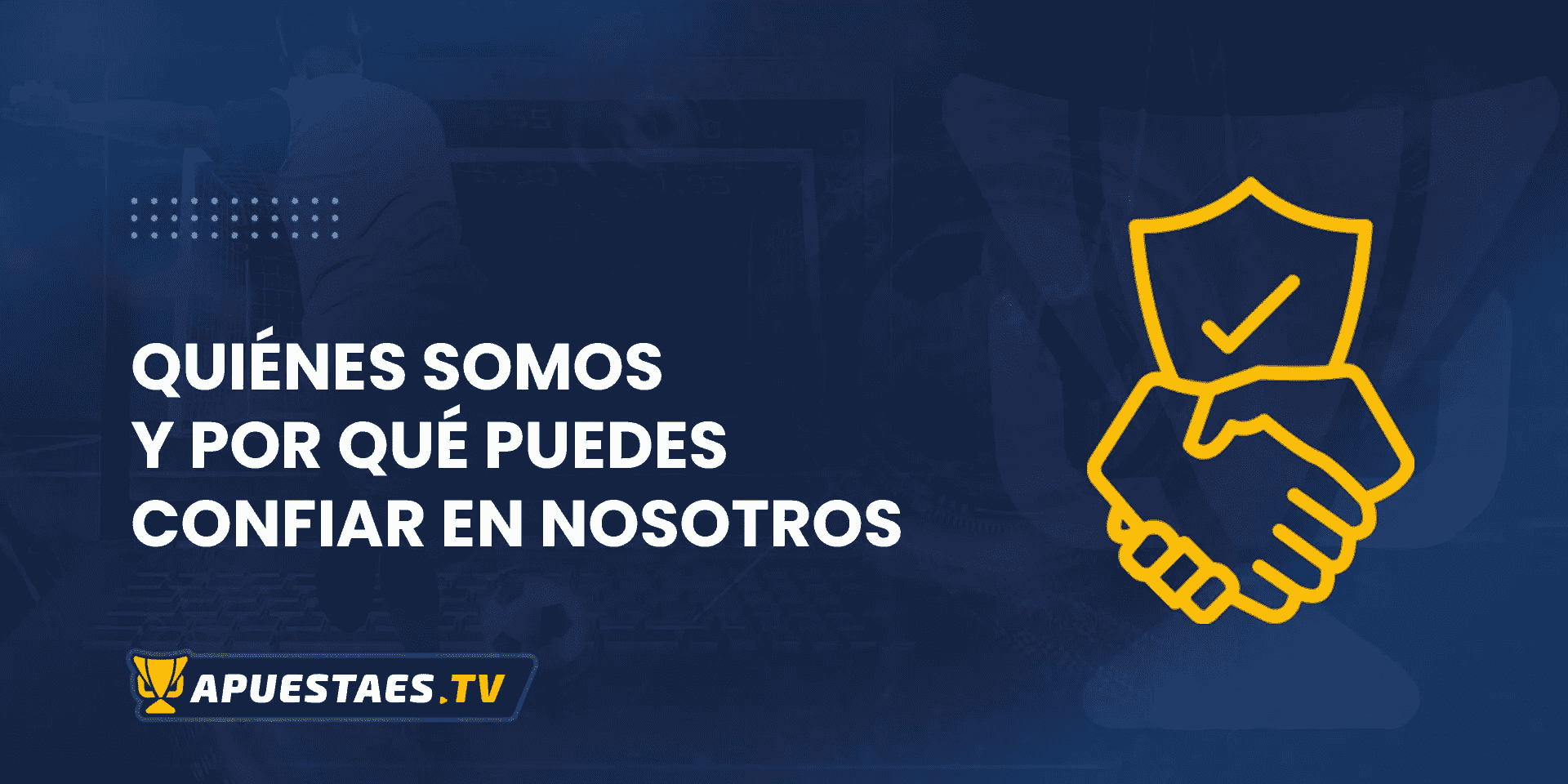 Quienes somos y por que puedes confiar en nosotros?