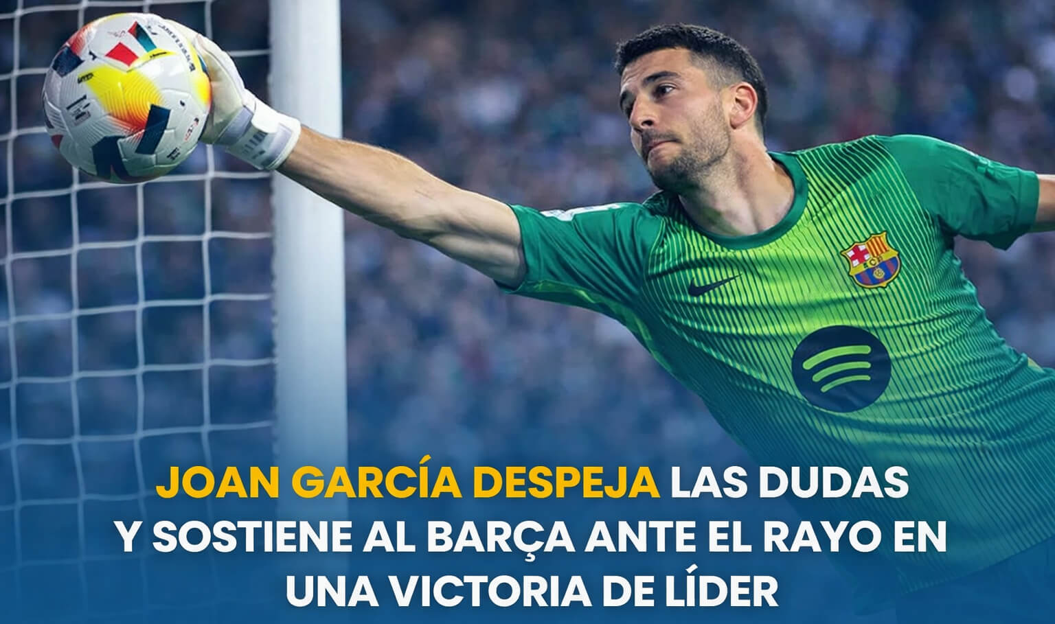 Joan García despeja las dudas y sostiene al Barça ante el Rayo en una victoria de líder