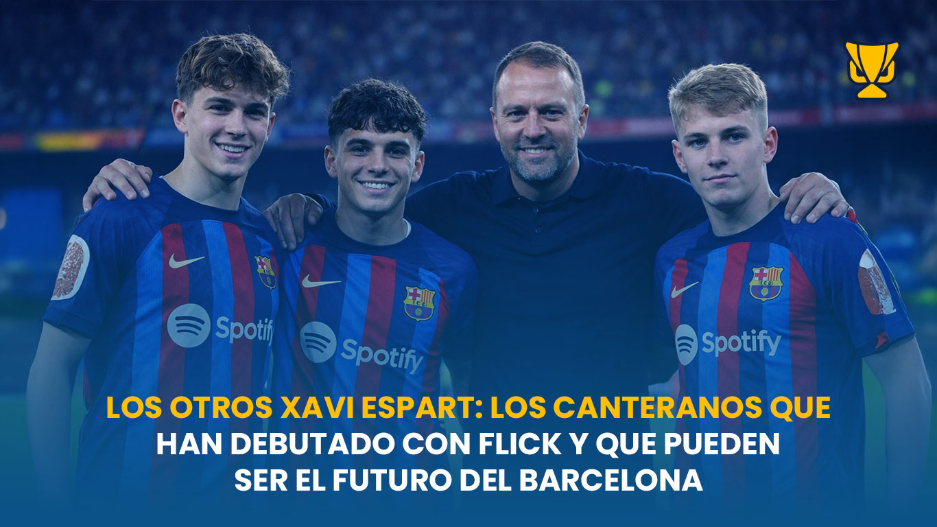 La Masia vuelve a marcar el paso: El debut de Xavi Espart confirma la apuesta de Flick en el Barça