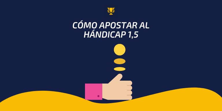 Cómo apostar al hándicap 1,5, apuestaes.net