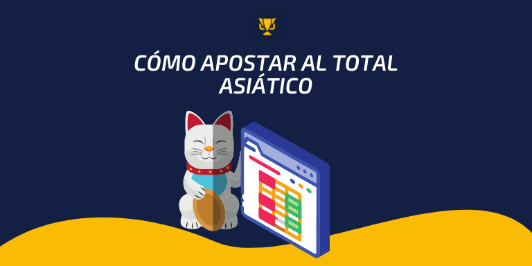 Cómo apostar al total asiático, apuestaes.net