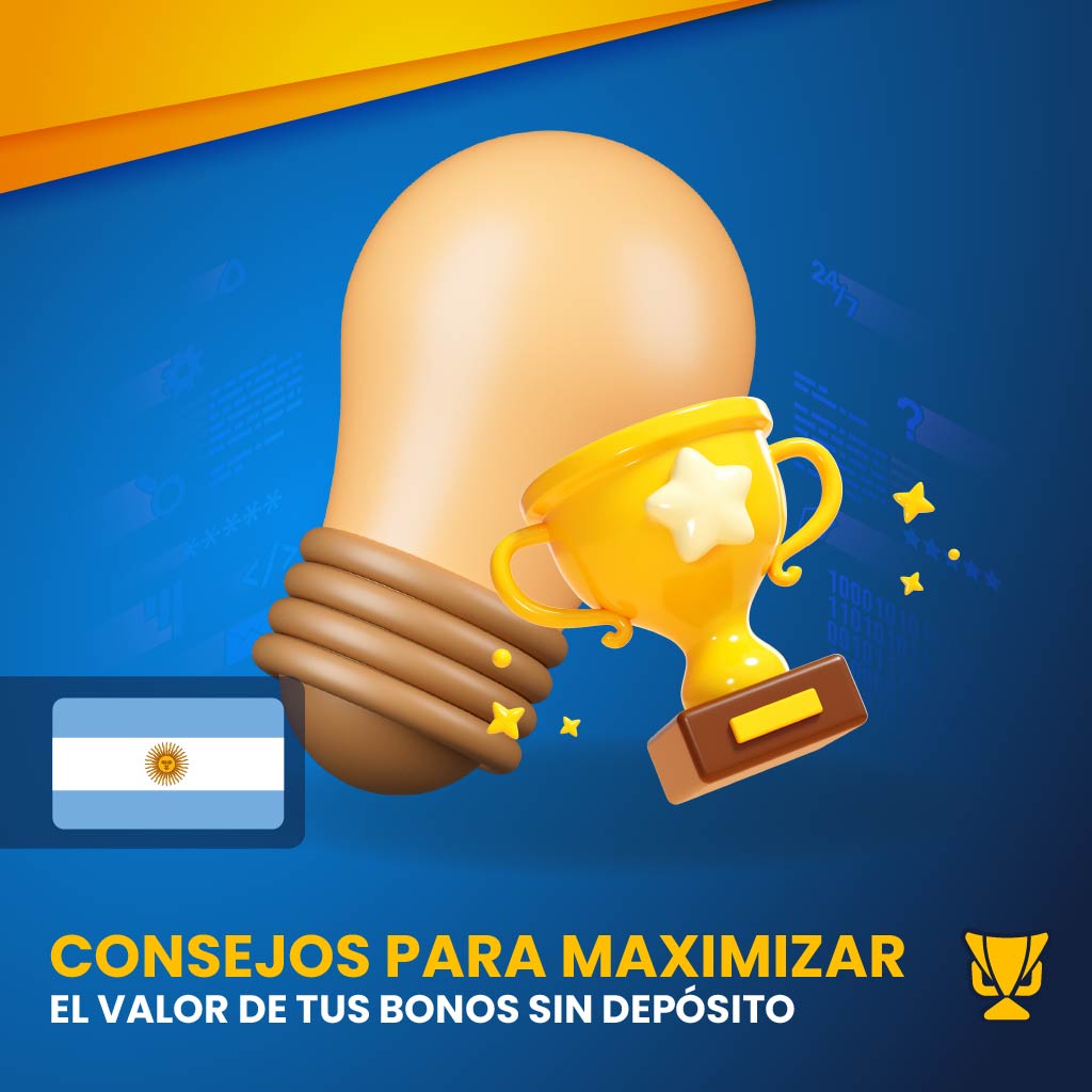 Maximizar el valor de tus bonos sin depósito en Argentina