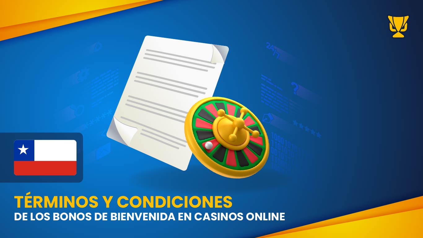 Términos y condiciones de los bonos de bienvenida en casinos online en Chile