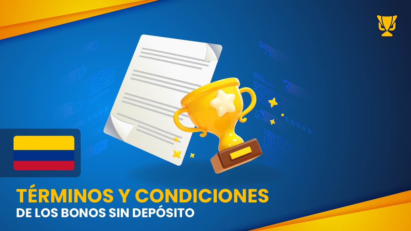 Bonos sin depósito en Colombia términos y condiciones