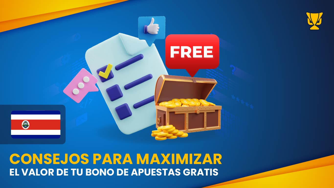 Consejos para maximizar el valor de tu bono de apuestas gratis