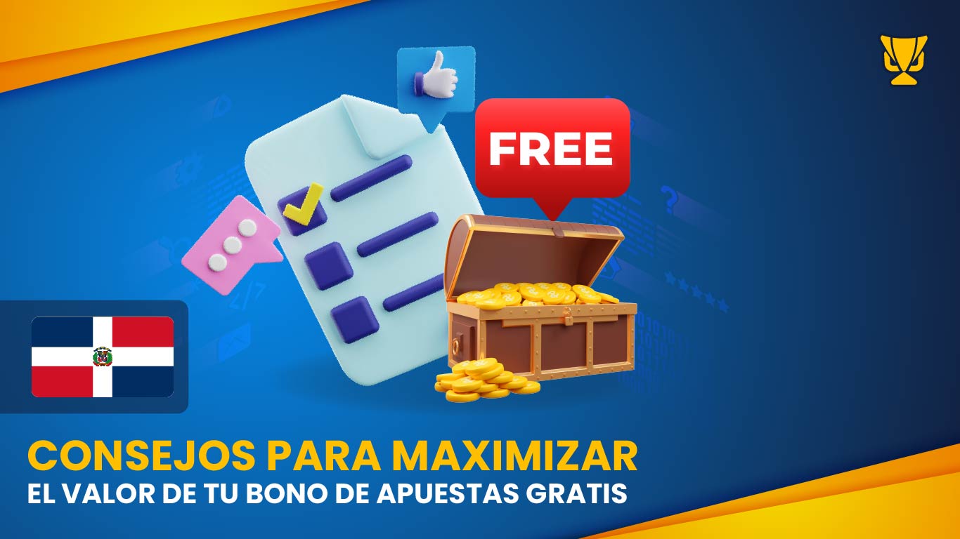 Consejos para maximizar el valor de tu bono de apuestas gratis