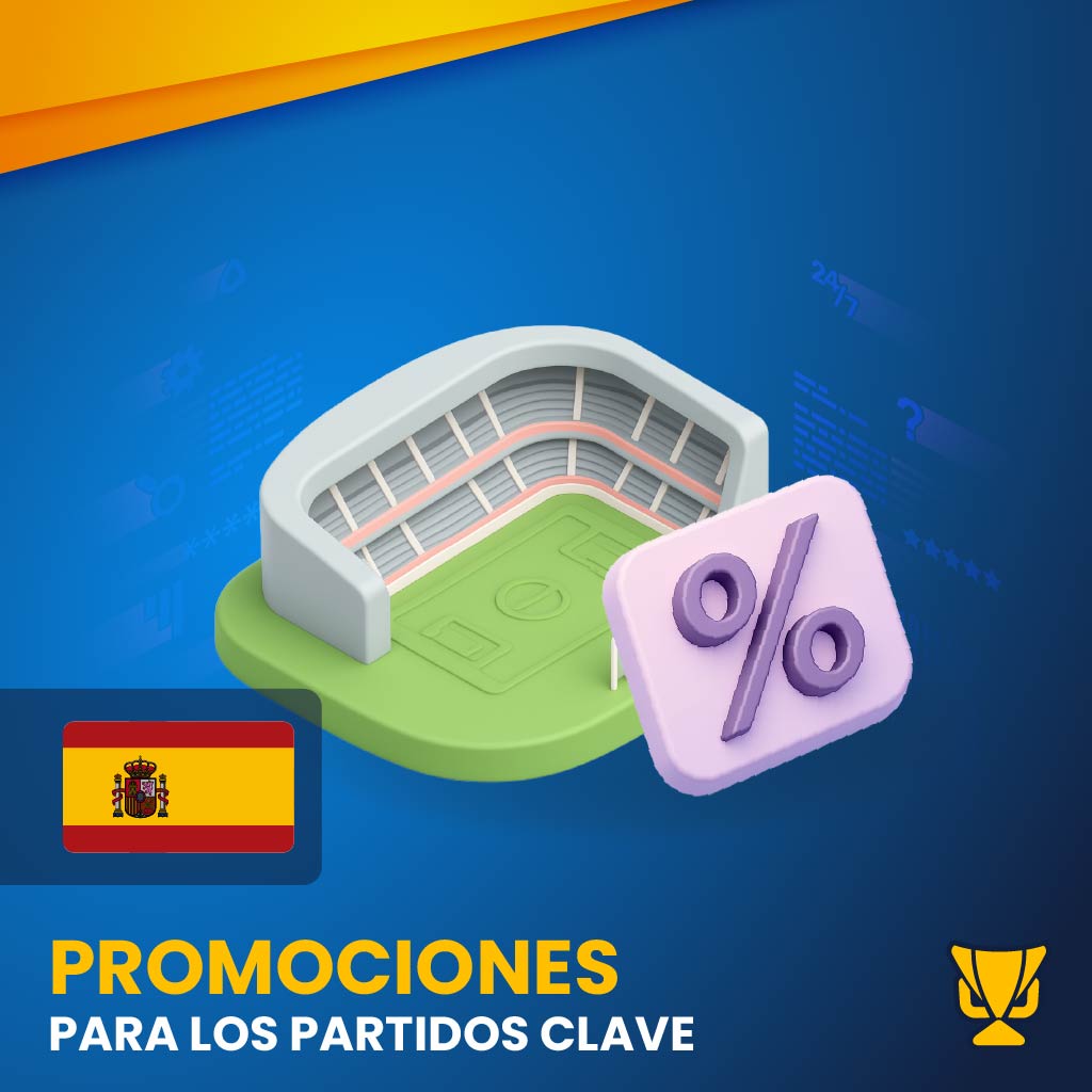 Promociones para los partidos clave en España 2026