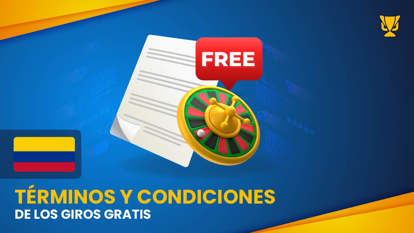 Términos y condiciones de los giros gratis