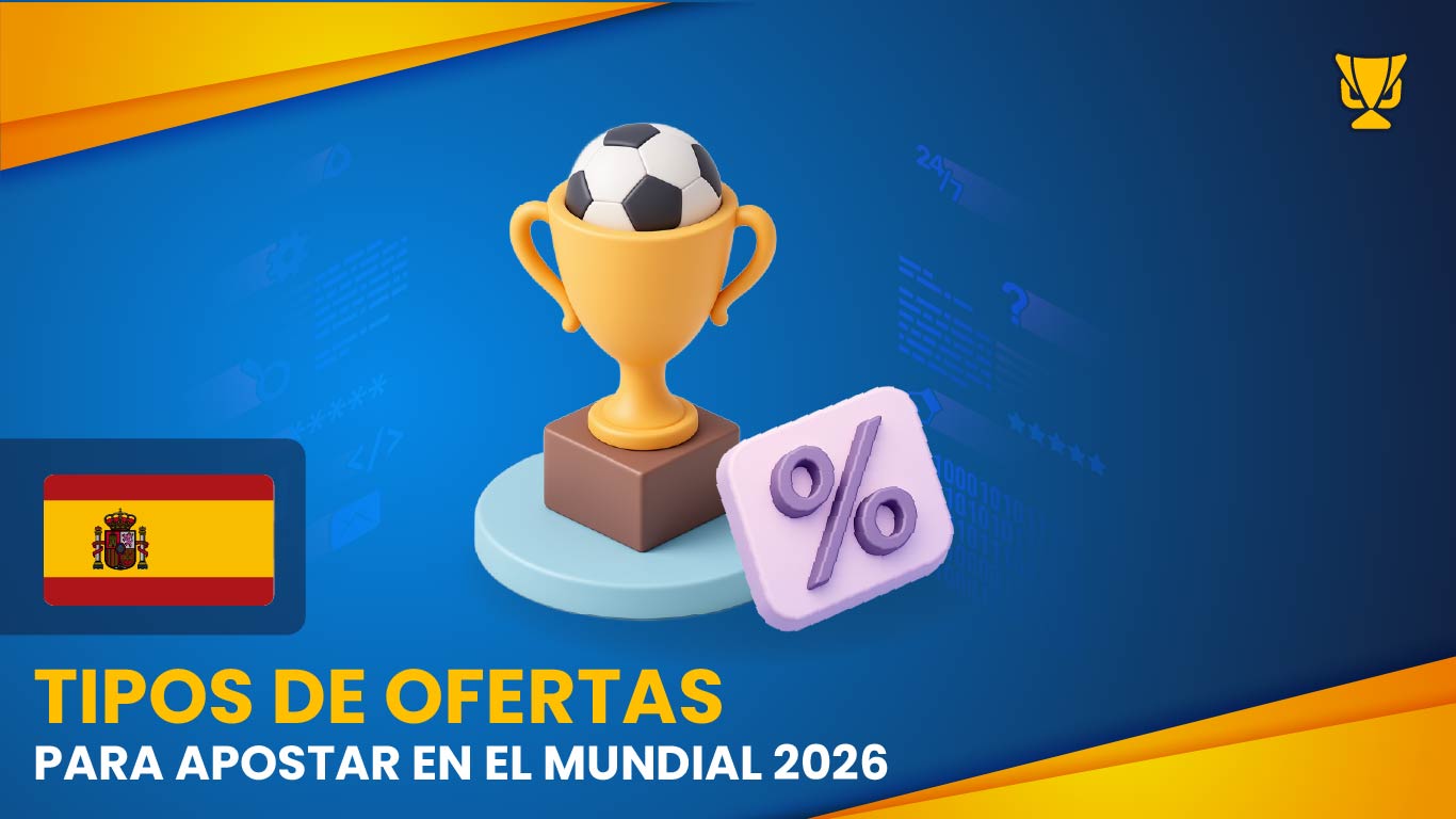 Tipos de ofertas para apostar en el Mundial