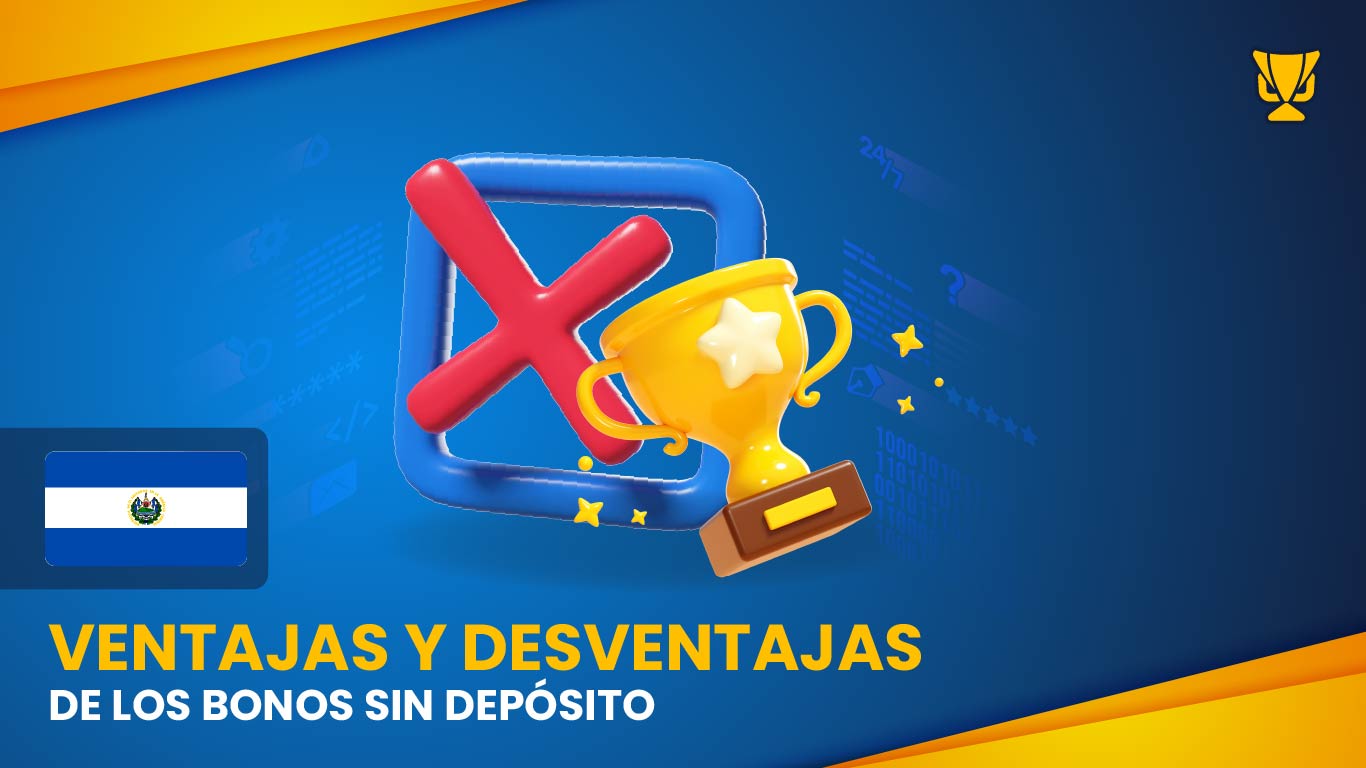 Ventajas y desventajas de los bonos sin depósito