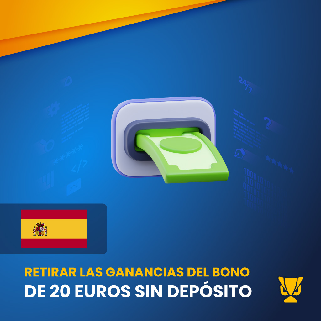 Retirar las ganancias del bono de 20 euros sin depósito