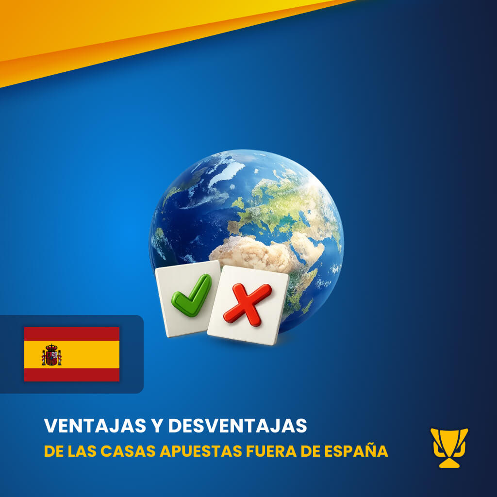 Ventajas y desventajas de las casas apuestas fuera de España