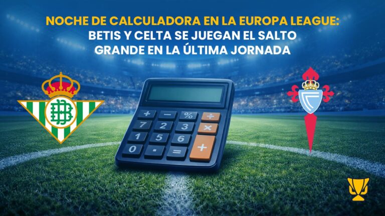 Noche de calculadora en la Europa League: Betis y Celta