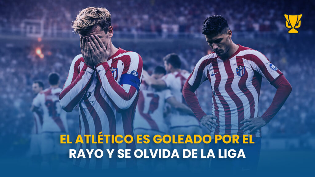 El Rayo pasa por encima del Atlético en Vallecas y el título se le escapa a los rojiblancos