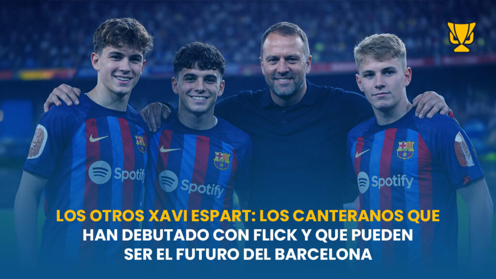 Xavi Espart debuta y confirma el peso de La Masia en el proyecto de Flick